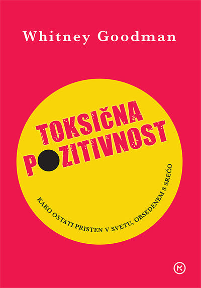 Toksična pozitivnost: kako ostati pristen v svetu, obsedenem s srečo